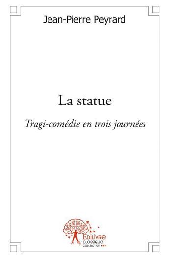 Couverture du livre « La statue » de Jean-Pierre Peyrard aux éditions Edilivre