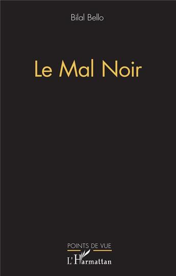 Couverture du livre « Le mal noir » de Bilal Bello aux éditions L'harmattan