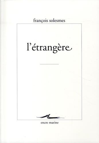 Couverture du livre « L'Étrangère » de Francois Solesmes aux éditions Encre Marine