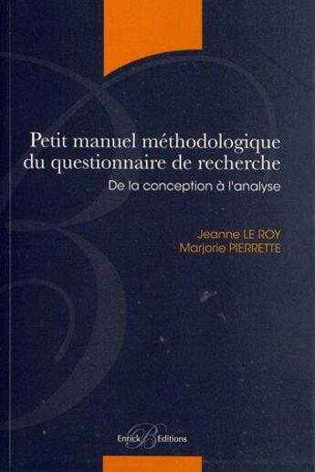 Couverture du livre « Petit manuel methodologique du questionnaire de recherche » de Jeanne Leroy aux éditions Enrick B.