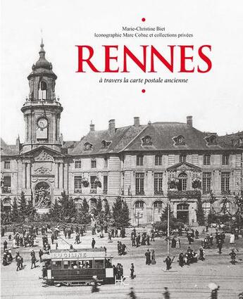 Couverture du livre « Rennes à travers la carte postale ancienne » de Marie-Christine Biet aux éditions Herve Chopin