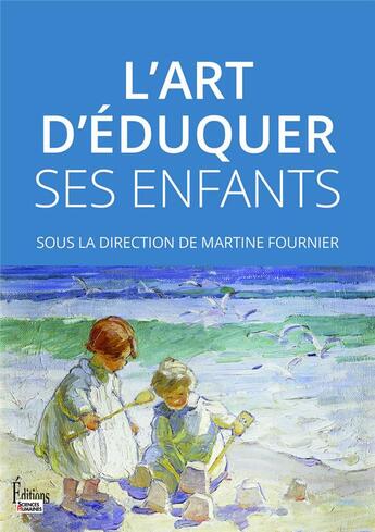 Couverture du livre « L'art d'éduquer ses enfants » de Martine Fournier et Collectif aux éditions Sciences Humaines