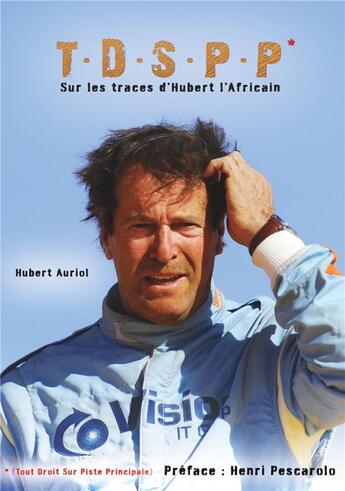 Couverture du livre « TDSPP sur les traces d'Hubert l'Africain » de Hubert Auriol aux éditions Le Voyageur