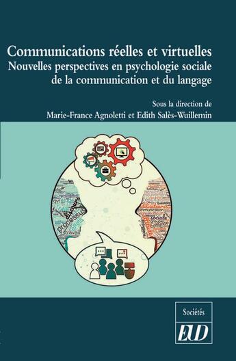 Couverture du livre « Communications réelles et virtuelles : nouvelles perspectives en psychologie sociale de la communication et du langage » de Edith Sales-Wuillemin et Marie-France Agnoletti aux éditions Pu De Dijon