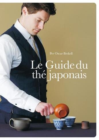 Couverture du livre « Le guide du thé japonais » de Per Oscar Brekell aux éditions Imho