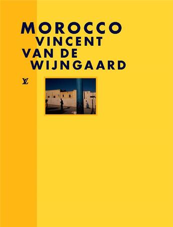 Couverture du livre « Morocco » de Vincent Van De Wijngaard aux éditions Louis Vuitton