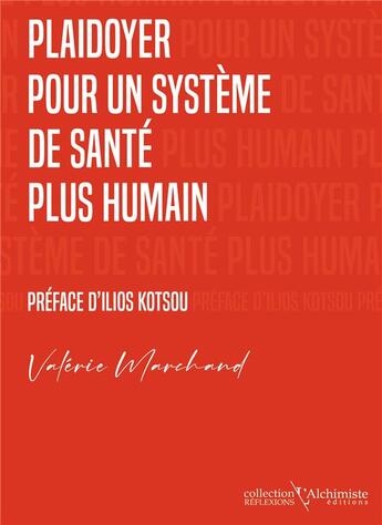 Couverture du livre « Plaidoyer pour un système de santé plus humain » de Valerie Marchand aux éditions L'alchimiste