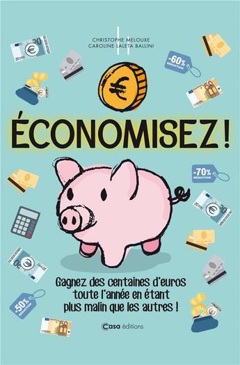 Couverture du livre « Économisez ; toutes les astuces pour gagner de l'argent » de  aux éditions Casa