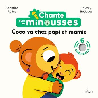 Couverture du livre « Chante avec les minousses - coco va chez papi et mamie » de Palluy/Bedouet aux éditions Milan