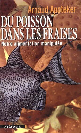 Couverture du livre « Du poisson dans les fraises » de Apoteker Arnaud aux éditions La Decouverte