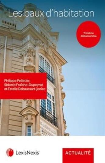 Couverture du livre « Les baux d'habitation après la loi Elan (3e édition) » de Philippe Pelletier et Sidonie Fraiche-Dupeyrat et Estelle Debaussiart-Joniec aux éditions Lexisnexis