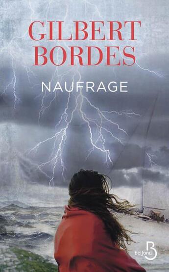 Couverture du livre « Naufrage » de Gilbert Bordes aux éditions Belfond