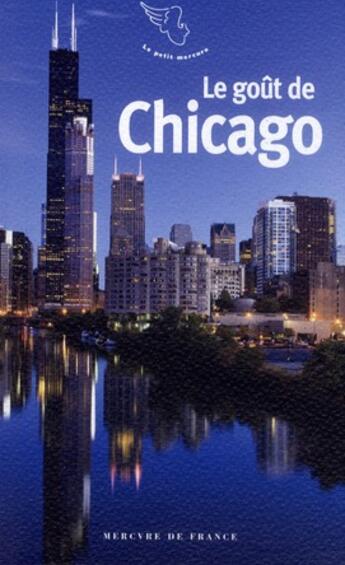 Couverture du livre « Le goût de Chicago » de Sandrine Fillipetti aux éditions Mercure De France