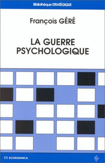 Couverture du livre « La Guerre Psychologique » de Gere/Francois aux éditions Economica