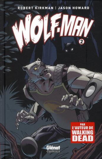 Couverture du livre « Wolf-man Tome 2 » de Robert Kirkman et Jason Howard aux éditions Glenat Comics