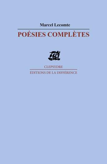 Couverture du livre « Poésies complètes » de Marcel Lecomte aux éditions La Difference