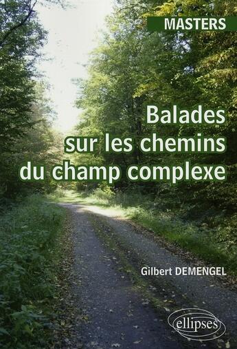 Couverture du livre « Balades sur les chemins du champ complexe » de Demengel aux éditions Ellipses