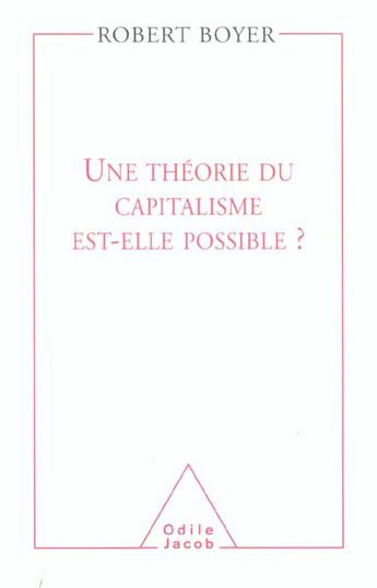 Couverture du livre « Une theorie du capitalisme est-elle possible ? » de Robert Boyer aux éditions Odile Jacob