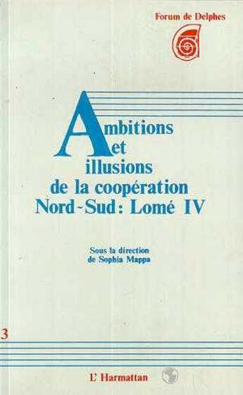 Couverture du livre « Ambitions et illusions de la cooperation nord-sud : Lomé IV » de Sophia Mappa aux éditions L'harmattan