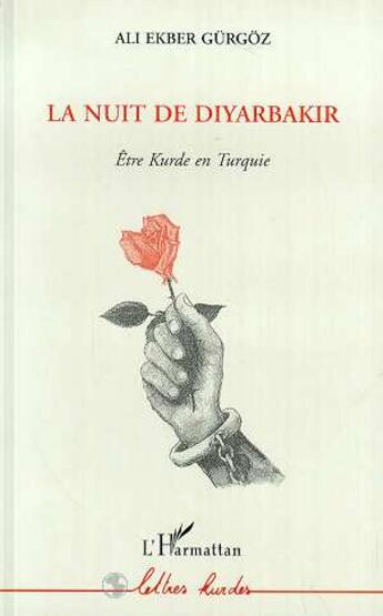 Couverture du livre « La nuit de diyarbakir : etre kurde en turquie » de Ali Ekber Gurgoz aux éditions L'harmattan