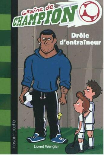 Couverture du livre « Graine de champion t.7 ; drôle d'entraîneur » de Didier Balicevic et Lionel Wengler aux éditions Bayard Jeunesse