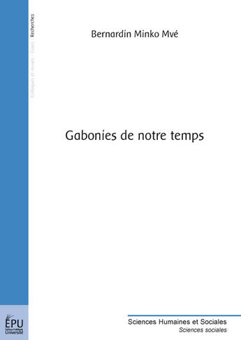 Couverture du livre « Gabonies de notre temps » de Bernardin Minko Mvé aux éditions Publibook