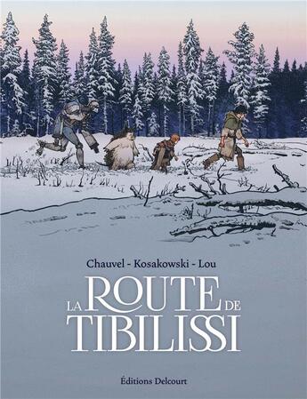 Couverture du livre « La route de Tibilissi » de David Chauvel et Alex Kosakowski aux éditions Delcourt
