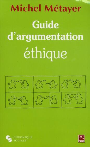 Couverture du livre « Guide d'argumentation éthique » de Michel Metayer aux éditions Chronique Sociale