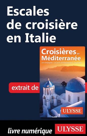 Couverture du livre « Escales de croisière en Italie » de  aux éditions Ulysse