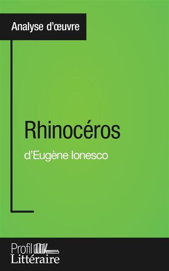 Couverture du livre « Rhinocéros d'Eugène Ionesco : analyse approfondie » de Niels Thorez aux éditions Profil Litteraire