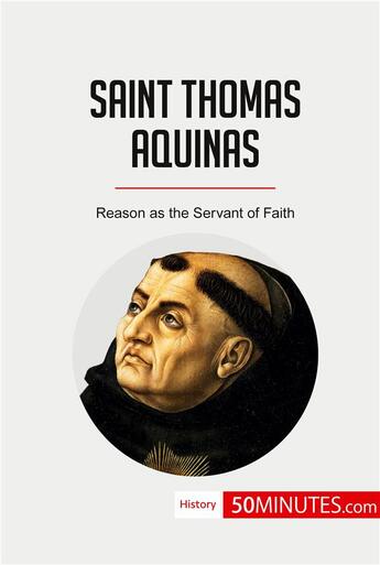 Couverture du livre « Saint Thomas Aquinas : Reason as the Servant of Faith » de  aux éditions 50minutes.com