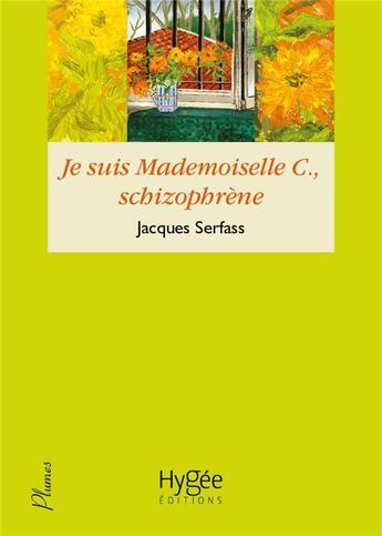 Couverture du livre « Je suis Mademoiselle C., schizophrène » de Jacques Serfass aux éditions Hygee