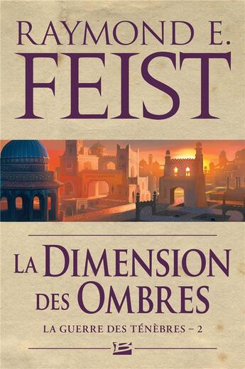 Couverture du livre « La guerre des ténèbres Tome 2 : la dimension des ombres » de Raymond Elias Feist aux éditions Bragelonne