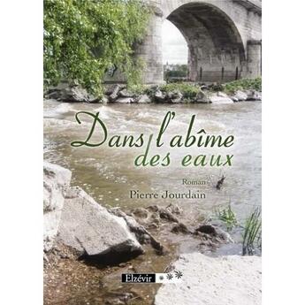 Couverture du livre « Dans l'abîme des eaux » de Pierre Jourdain aux éditions Elzevir