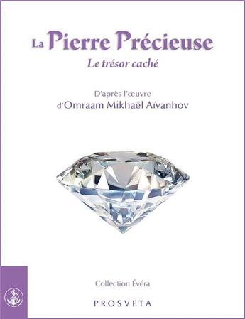 Couverture du livre « La Pierre Précieuse » de Mikhael Aivanhov O. aux éditions Prosveta