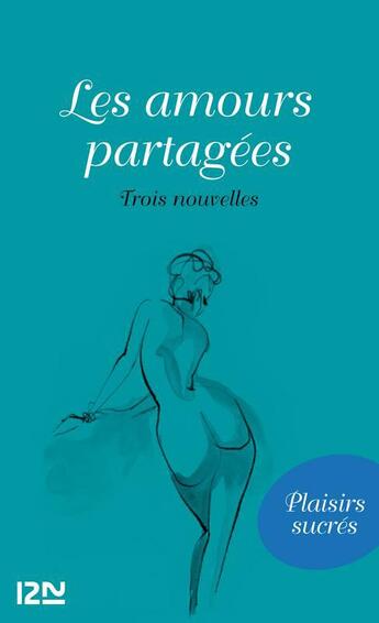 Couverture du livre « Les amours partagées » de  aux éditions 12-21