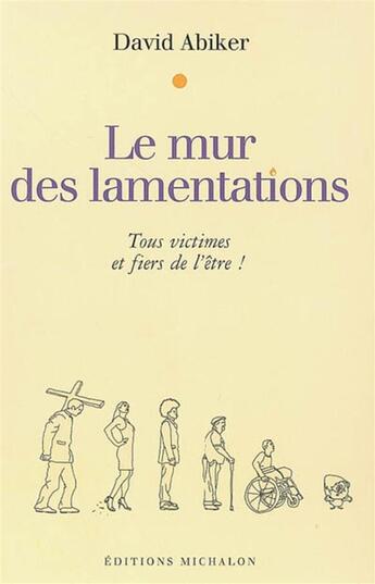 Couverture du livre « Le mur des lamentations » de David Abiker aux éditions Michalon