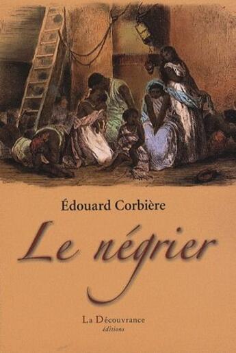 Couverture du livre « Le négrier » de Edouard Corbiere aux éditions La Decouvrance