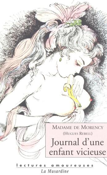 Couverture du livre « Journal d'une enfant vicieuse » de Morency Madame De aux éditions La Musardine