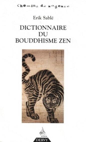 Couverture du livre « Dictionnaire du bouddhisme zen tchan et zazen » de Erik Sablé aux éditions Dervy