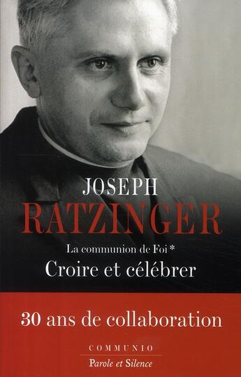 Couverture du livre « La communion de foi ; croire et célébrer » de Benoit Xvi J. aux éditions Parole Et Silence