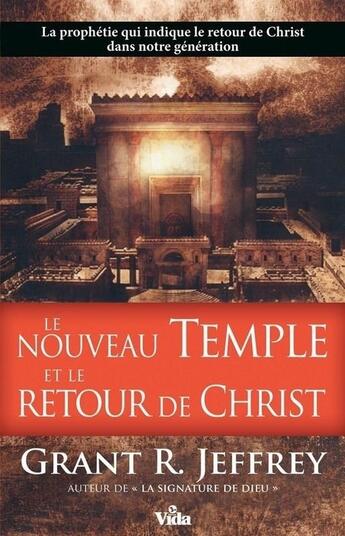 Couverture du livre « Le nouveau temple et le retour du Christ » de Jeffrey Grant Reid aux éditions Vida