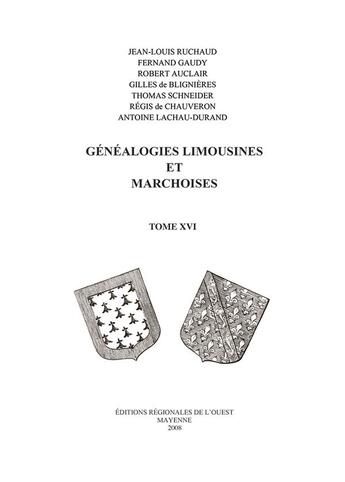 Couverture du livre « Généalogies Limousines et Marchoises T16 » de Jean-Louis Ruchaud aux éditions Regionales De L'ouest