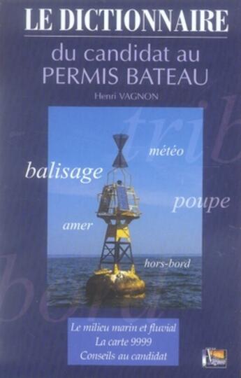 Couverture du livre « Le dictionnaire du candidat au permis bateau » de  aux éditions Vagnon