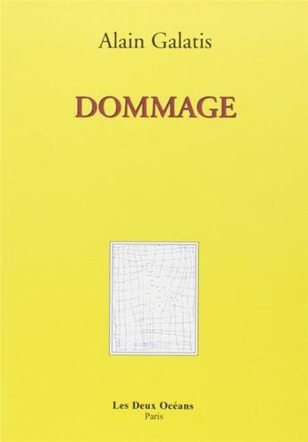 Couverture du livre « Dommage » de Alain Galatis aux éditions Les Deux Oceans