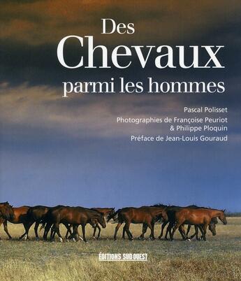 Couverture du livre « Des chevaux parmi les hommes » de Pascal Polisset aux éditions Sud Ouest Editions