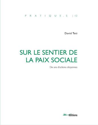 Couverture du livre « Sur le sentier de la paix sociale : dix ans d'action citoyenne » de David Teti aux éditions Ies