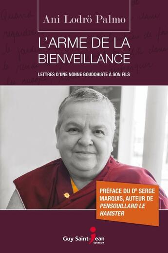 Couverture du livre « L'arme de la bienveillance » de Ani Lodro Palmo aux éditions Guy Saint-jean