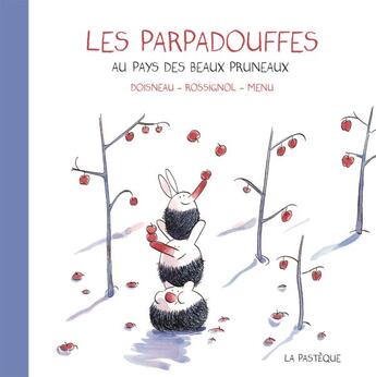 Couverture du livre « Les parpadouffes au pays des beaux pruneaux » de Cyril Doisneau et Seraphine Menu et Francis Rossignol aux éditions La Pasteque