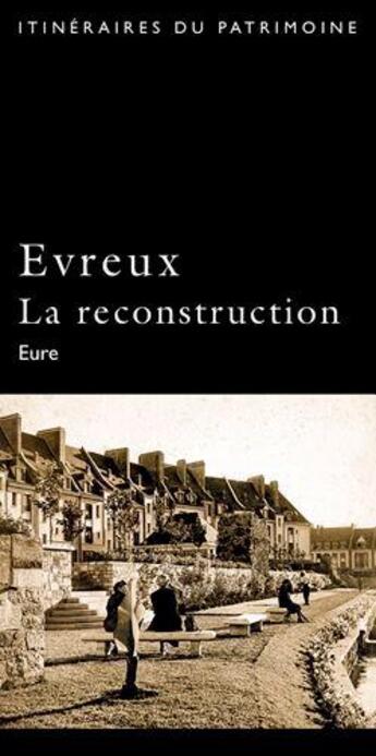 Couverture du livre « Evreux la reconstruction, Eure » de  aux éditions Lieux Dits